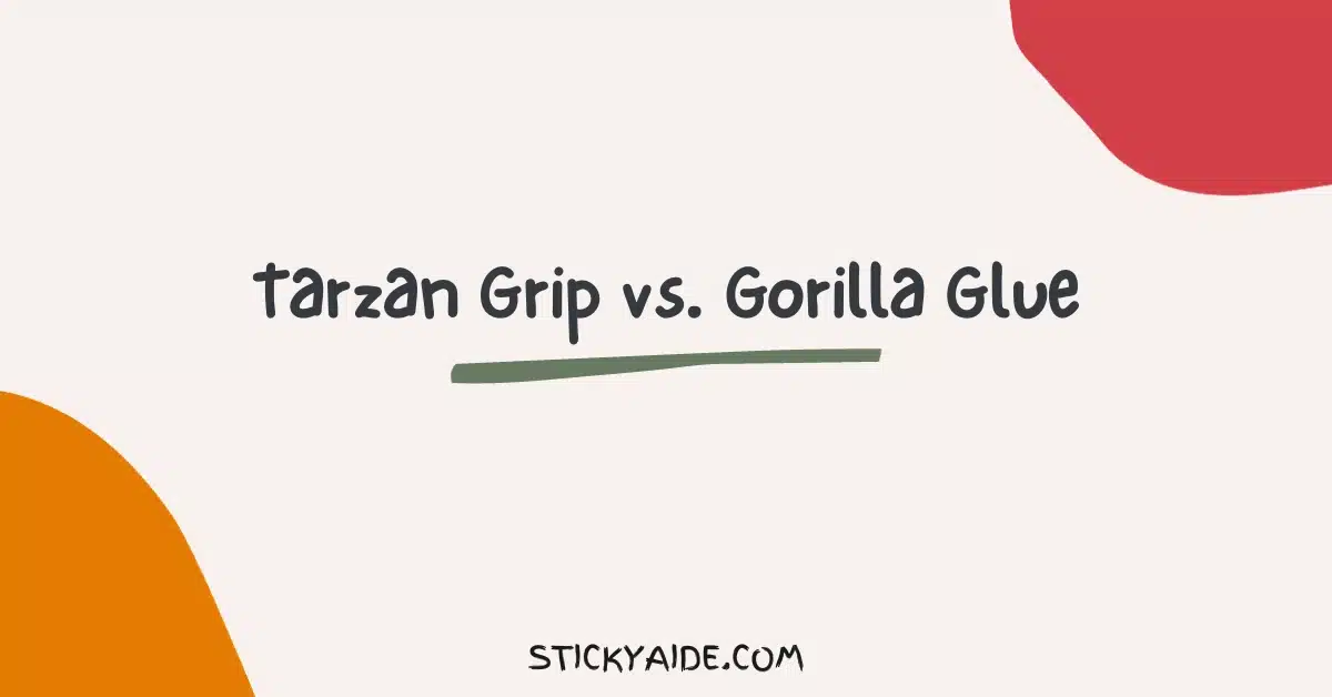 Tarzan Grip vs Gorilla Glue